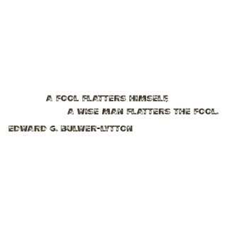 Motivational Quote A Fool Flatters Himself Black Vinyl Wall Decal Sticker (BlackTheme A Fool Flatters Himself, A Wise Man Flatters the Fool   Edward G. Bulwer LyttonDimensions 22 inches wide x 35 inches longEasy to apply )