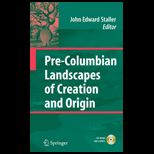 Pre Columbian Landscapes of Creation and Origin