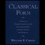 Classical Form  A Theory of Formal Functions for the Instrumental Music of Haydn, Mozart, and Beethoven
