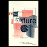 Reconstructing Architecture  Critical Discourses and Social Practices