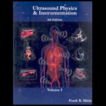 Ultrasound Physics and Instrument.   Volume 1