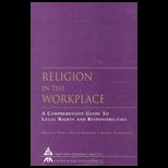 Religion in the WorkPlace  A Comprehensive Guide to Legal Rights and Responsibilities