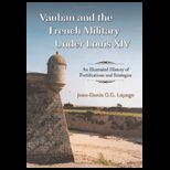 Vauban and the French Military under Louis XIV  An Illustrated History of Fortifications and Strategies