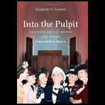 Into the Pulpit Southern Baptist Women and Power since World War II