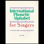 International Phonetic Alphabet for Singers  A Manual for English and Foreign Language Diction