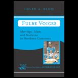 Fulbe Voices  Marriage, Islam, and Medicine