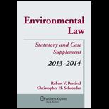 Environmental Law 2013 2014 Case and Statutory Supplement