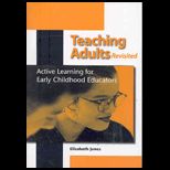 Teaching Adults, Revisited  Active Learning for Early Childhood Educators