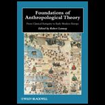 Foundations of Anthropological Theory From Classical Antiquity to Early Modern Europe