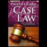 Patient Care Case Law Ethics, Regulation, and Comp