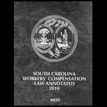 South Carolina Workers Compensation Law Annotated, 2010