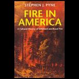 Fire in America  A Cultural History of Wildland and Rural Fire