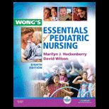 Wongs Essentials of Pediatric Nursing   With Virt. Clin. and 2 Cds