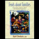 Feuds About Families  Conservative, Centrist, Liberal, and Feminist Perspectives