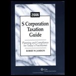 2006 S Corporation Tax Guide   With CD
