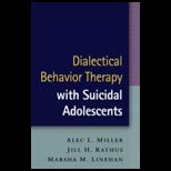 Dialectical Behavior Therapy with Suicidal Adolescents