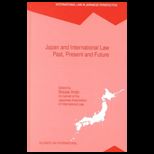Japan and International Law Past, Present and Future