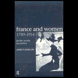 France and Women, 1789 1914  Gender, Society and Politics