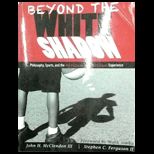 Beyond the White Shadow