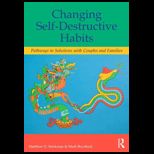 Changing Self Destructive Habits Pathways to Solutions with Couples and Families