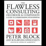 Flawless Consulting Fieldbook and Companion  A Guide To Understanding Your Expertise