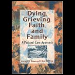 Dying, Grieving, Faith, and Family  A Pastoral Care Approach