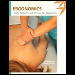 Ergonomics Body Mechanics and Self Care for Bodyworkers
