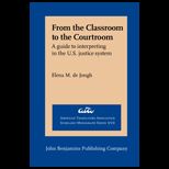 From the Classroom to the Courtroom A guide to interpreting in the U.S. justice system