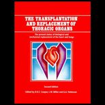 Transplantation & Replacement of Thoracic Organs  The Present Status of Biological & Mechanical Replacement of the Heart & Lungs