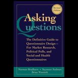 Asking Questions  The Definitive Guide to Questionnaire Design    For Market Research, Political Polls, and Social and Health Questionnaires