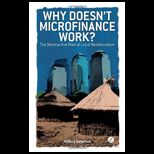 Why Doesnt Microfinance Work?  The Destructive Rise of Local Neoliberalism