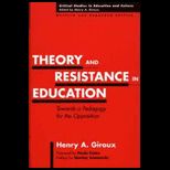 Theory and Resistance in Education  Towards a Pedagogy for the Opposition   Expanded