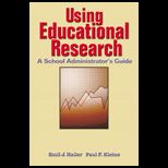 Using Educational Research  A School Administrators Guide