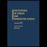 Encyclopedia of Library and Information Science Volume 67