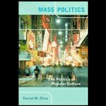 Mass Politics  The Politics of Popular Culture