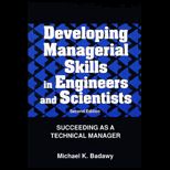 Developing Managerial Skills in Engineering and Scientists  Succeeding as a Technical Manager