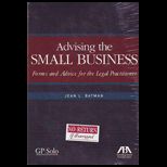 Advising the Small Business  Forms and Advice for the Small Business Advisor