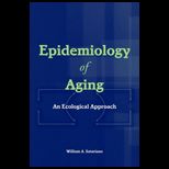 Epidemiology of Aging  An Ecological Approach