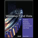 Windows 7 and Vista Guide to Scripting, Automation, and Command Line Tools