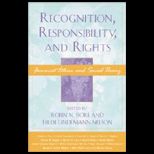 Recognition, Responsibility, and Rights Feminist Ethics and Social Theory