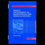 Design Engineering of Biomat. for Med. Devices