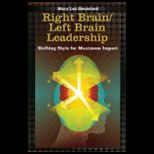 Right Brain/Left Brain Leadership Shifting Style for Maximum Impact