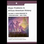Major Problems in African American History, Volume II  From Freedom to Freedom Now, 1865 1990s