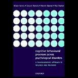 Cognitive Behavioural Processes Across Psychological Disorders
