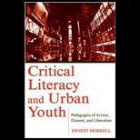 Critical Literacy and Urban Youth Pedagogies of Access, Dissent, and Liberation