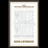 White Logic, White Methods Race and Social Science