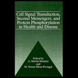 Cell Signal Transduction, Second Messengers, & Protein Phosphorylation in Health & Disease
