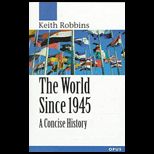 World Since 1945  A Concise History