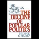 Decline of Popular Politics  The American North, 1865 1928