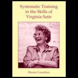 Systematic Training in the Skills of Virginia Satir